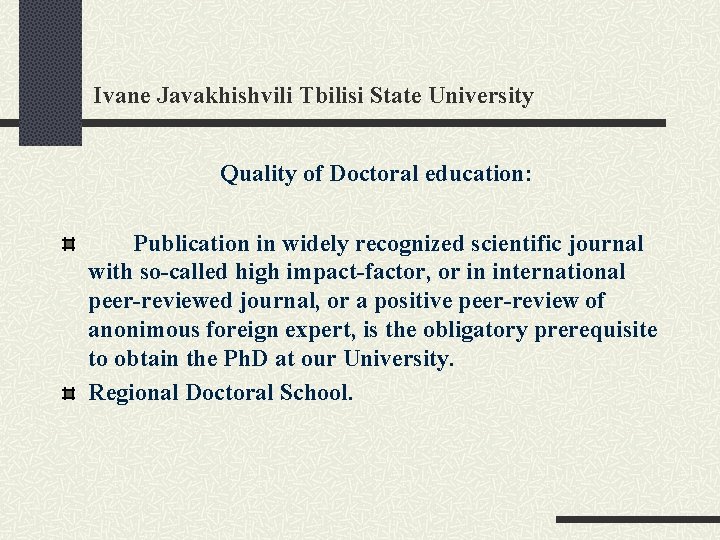 Ivane Javakhishvili Tbilisi State University Quality of Doctoral education: Publication in widely recognized scientific