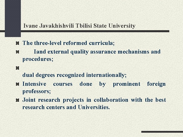 Ivane Javakhishvili Tbilisi State University The three-level reformed curricula; Iand external quality assurance mechanisms