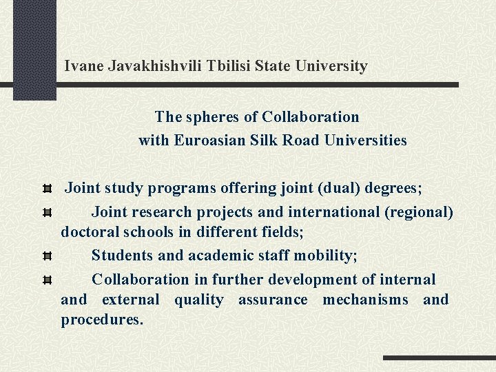 Ivane Javakhishvili Tbilisi State University The spheres of Collaboration with Euroasian Silk Road Universities