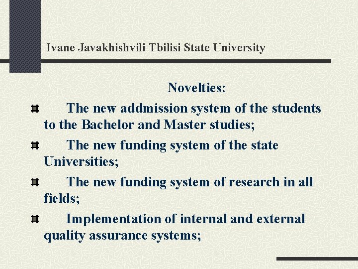 Ivane Javakhishvili Tbilisi State University Novelties: The new addmission system of the students to