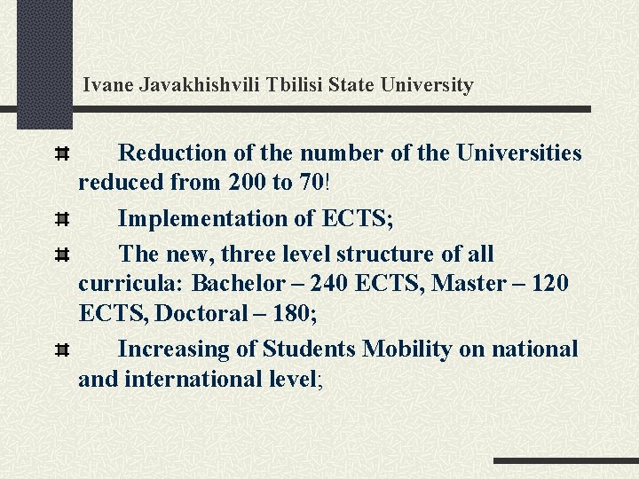 Ivane Javakhishvili Tbilisi State University Reduction of the number of the Universities reduced from