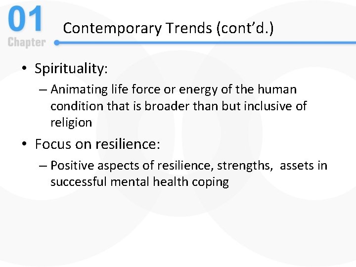 Contemporary Trends (cont’d. ) • Spirituality: – Animating life force or energy of the