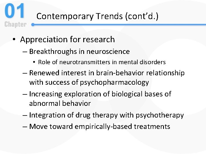 Contemporary Trends (cont’d. ) • Appreciation for research – Breakthroughs in neuroscience • Role