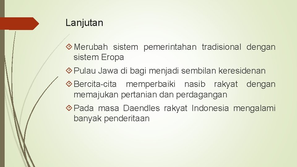 Lanjutan Merubah sistem pemerintahan tradisional dengan sistem Eropa Pulau Jawa di bagi menjadi sembilan