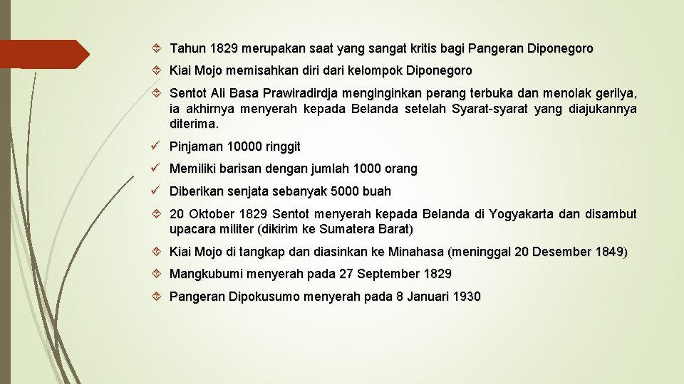  Tahun 1829 merupakan saat yang sangat kritis bagi Pangeran Diponegoro Kiai Mojo memisahkan