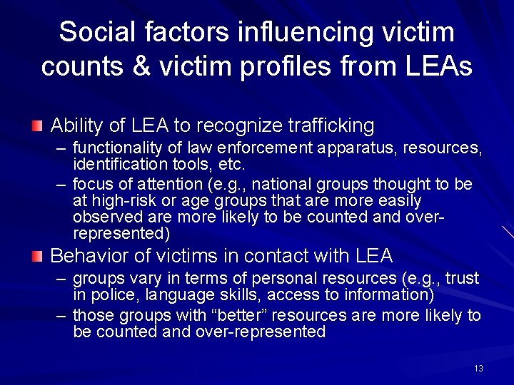 Social factors influencing victim counts & victim profiles from LEAs Ability of LEA to