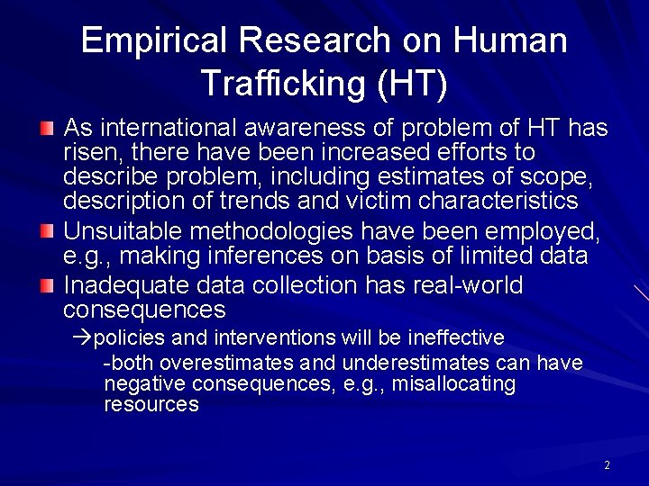 Empirical Research on Human Trafficking (HT) As international awareness of problem of HT has