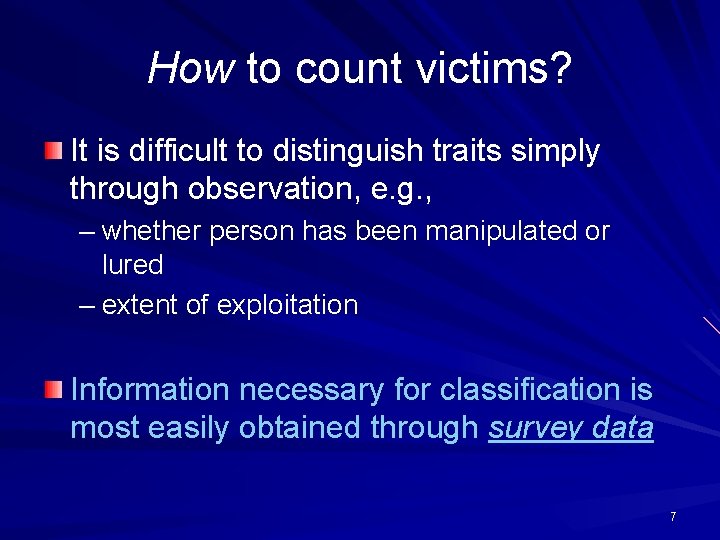 How to count victims? It is difficult to distinguish traits simply through observation, e.