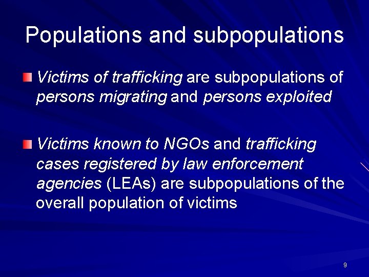 Populations and subpopulations Victims of trafficking are subpopulations of persons migrating and persons exploited