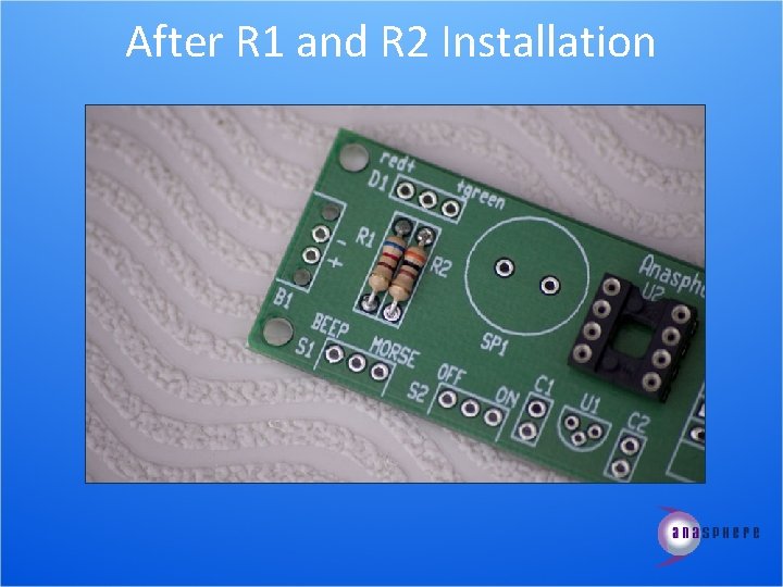 After R 1 and R 2 Installation 