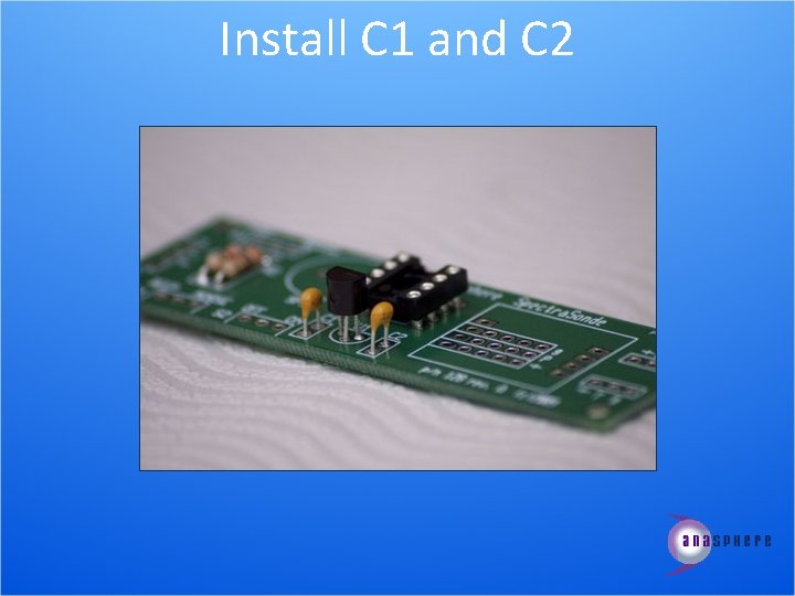 Install C 1 and C 2 