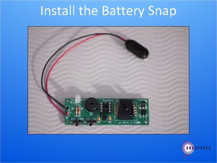 Install the Battery Snap 