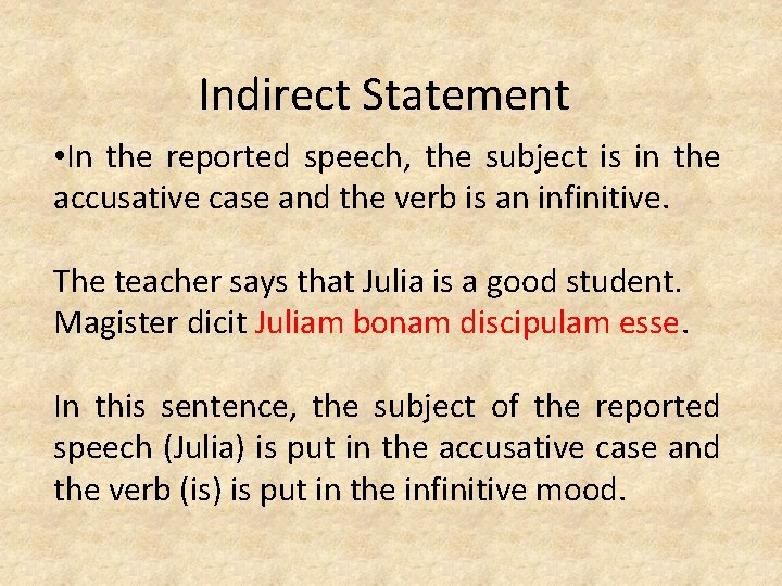 Indirect Statement • In the reported speech, the subject is in the accusative case