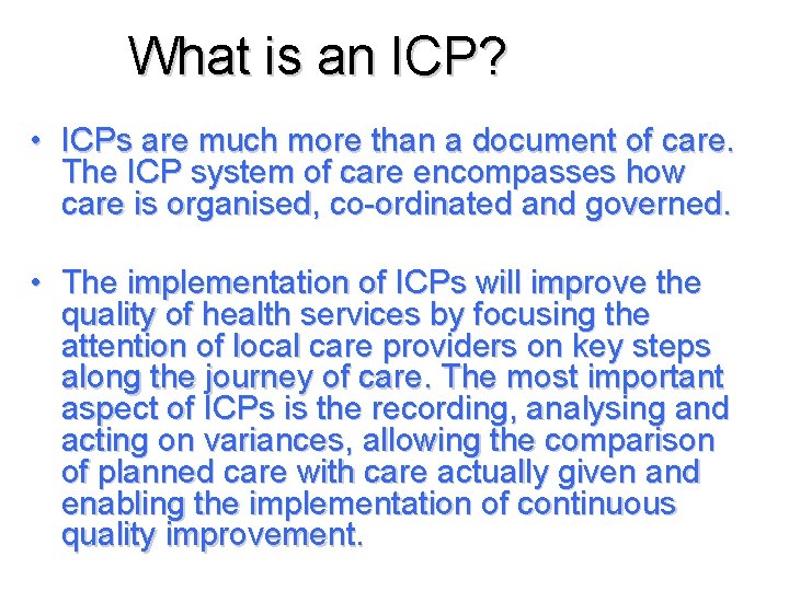 What is an ICP? • ICPs are much more than a document of care.