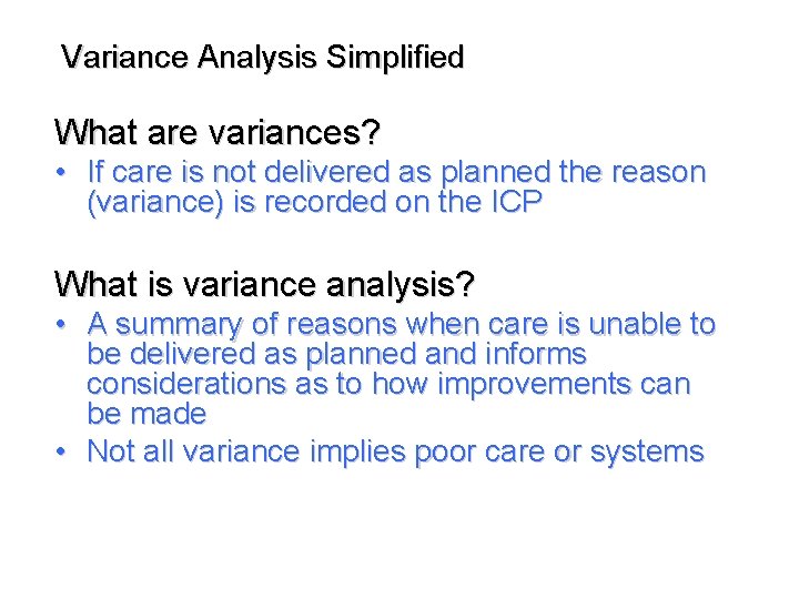 Variance Analysis Simplified What are variances? • If care is not delivered as planned