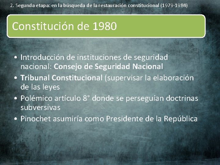 2. Segunda etapa: en la búsqueda de la restauración constitucional (1979 -1984) Constitución de