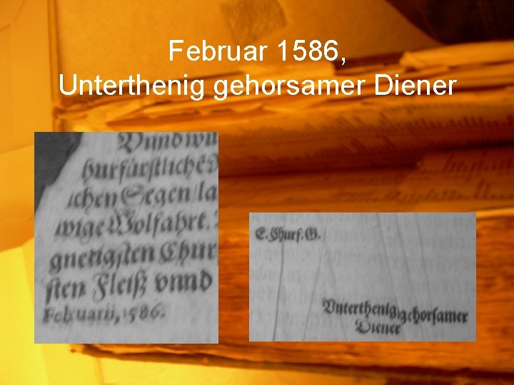 Februar 1586, Unterthenig gehorsamer Diener 