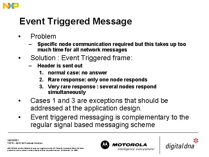 Event Triggered Message • Problem – • Solution : Event Triggered frame: – •