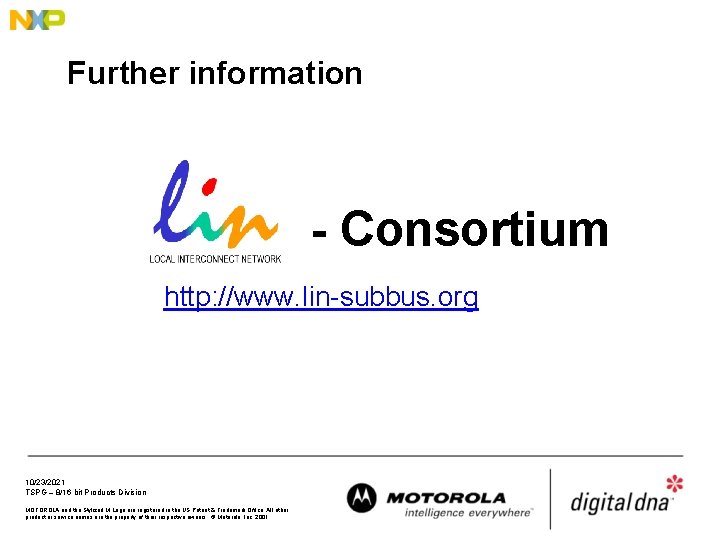 Further information - Consortium http: //www. lin-subbus. org 10/23/2021 TSPG – 8/16 bit Products