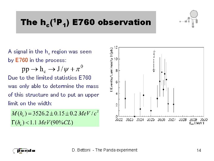 The hc(1 P 1) E 760 observation A signal in the hc region was