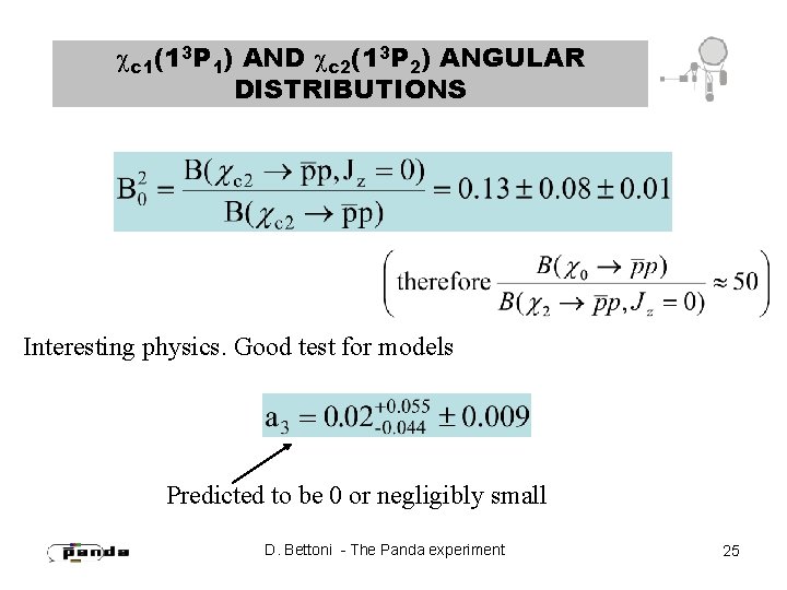  c 1(13 P 1) AND c 2(13 P 2) ANGULAR DISTRIBUTIONS Interesting physics.