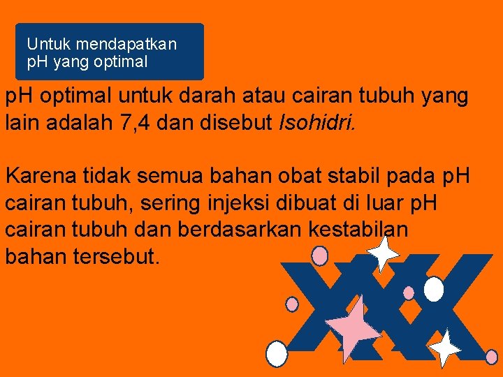 Untuk mendapatkan p. H yang optimal p. H optimal untuk darah atau cairan tubuh