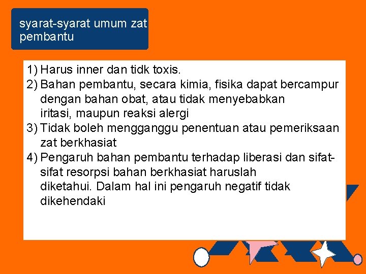 syarat-syarat umum zat pembantu 1) Harus inner dan tidk toxis. 2) Bahan pembantu, secara
