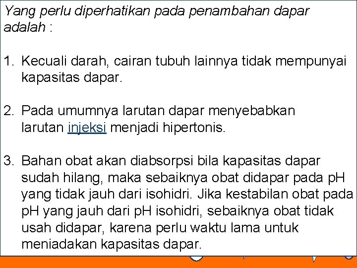 Yang perlu diperhatikan pada penambahan dapar adalah : 1. Kecuali darah, cairan tubuh lainnya