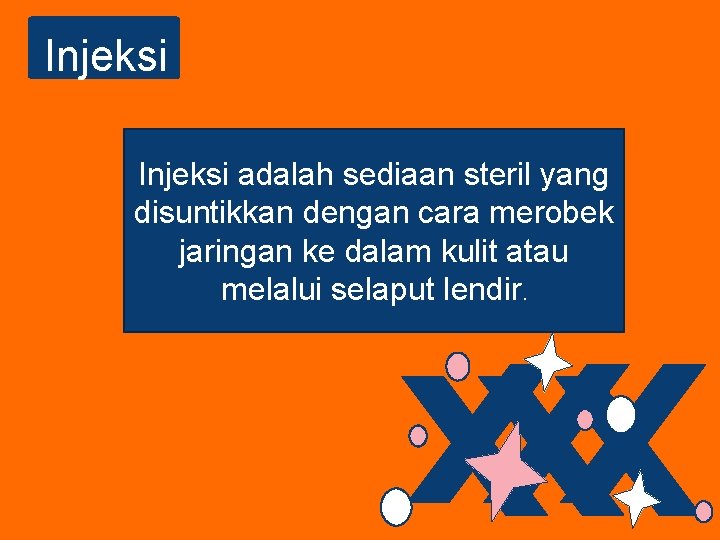 Injeksi adalah sediaan steril yang disuntikkan dengan cara merobek jaringan ke dalam kulit atau