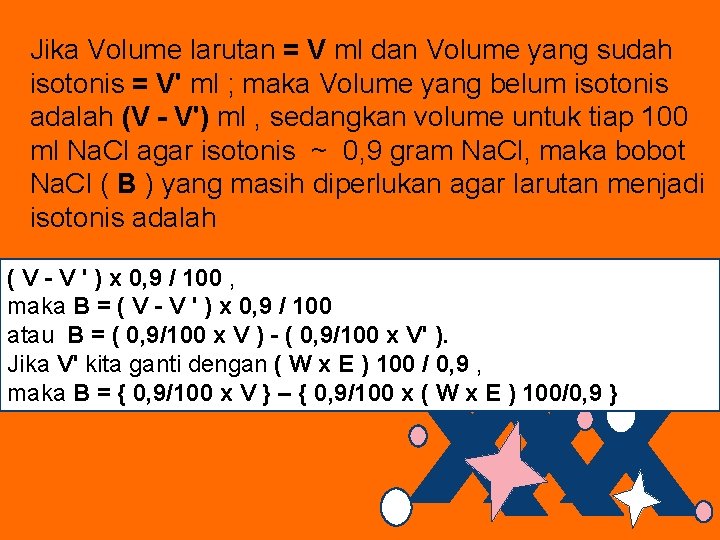 Jika Volume larutan = V ml dan Volume yang sudah isotonis = V' ml
