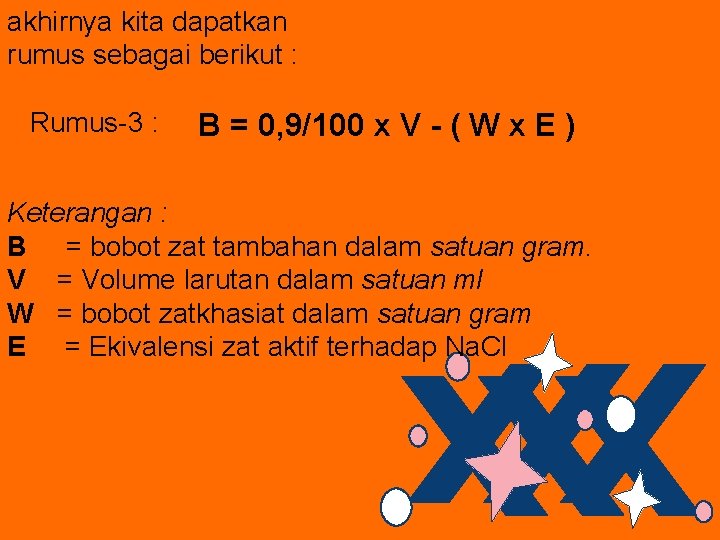 akhirnya kita dapatkan rumus sebagai berikut : Rumus-3 : B = 0, 9/100 x