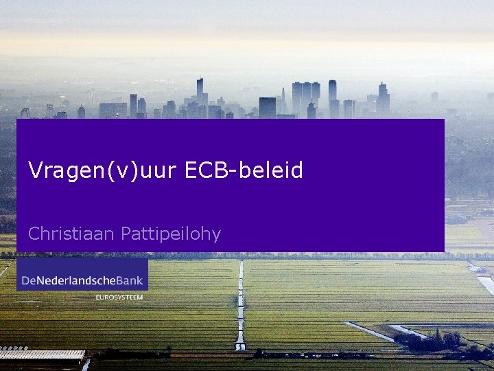 Vragen(v)uur ECB-beleid Christiaan Pattipeilohy 