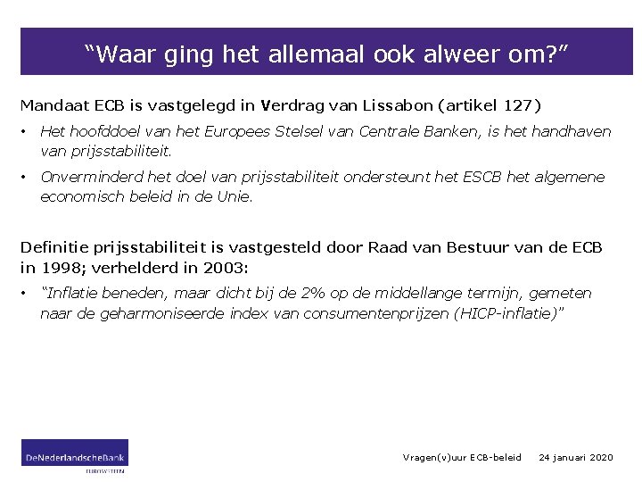 “Waar ging het allemaal ook alweer om? ” Mandaat ECB is vastgelegd in Verdrag