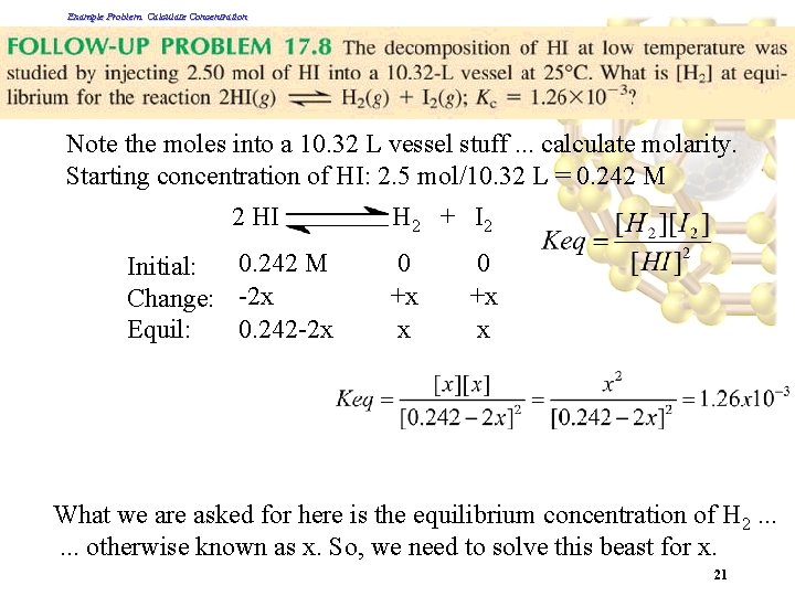 Example Problem: Calculate Concentration Note the moles into a 10. 32 L vessel stuff.