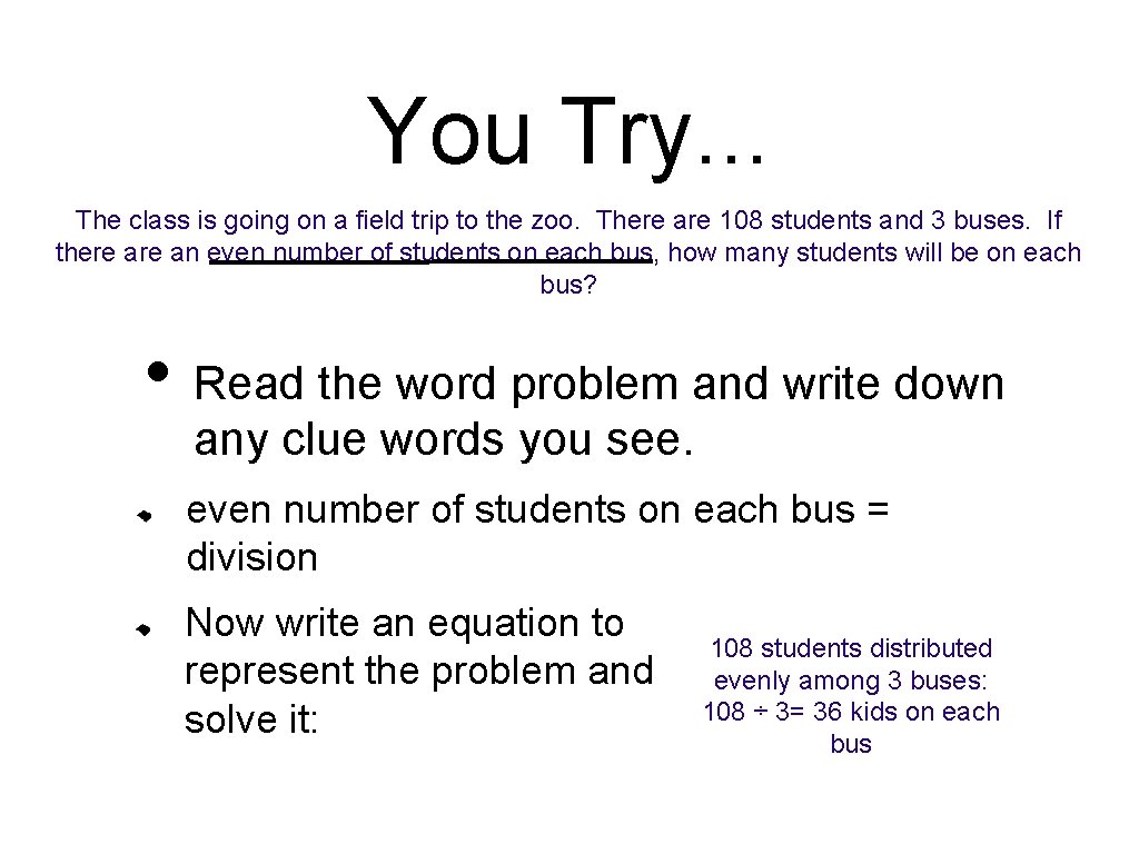 You Try. . . The class is going on a field trip to the