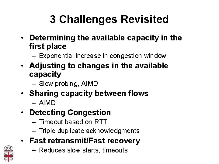 3 Challenges Revisited • Determining the available capacity in the first place – Exponential