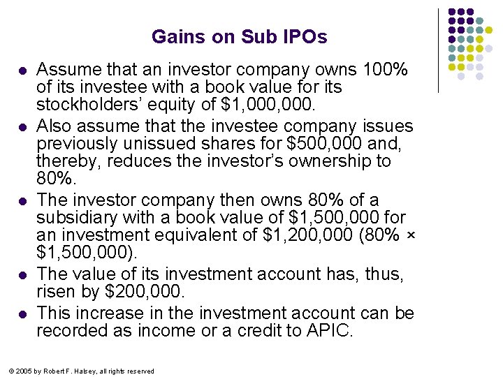 Gains on Sub IPOs l l l Assume that an investor company owns 100%