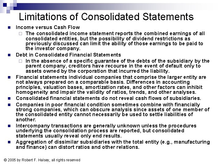 Limitations of Consolidated Statements n n n n Income versus Cash Flow ¨ The