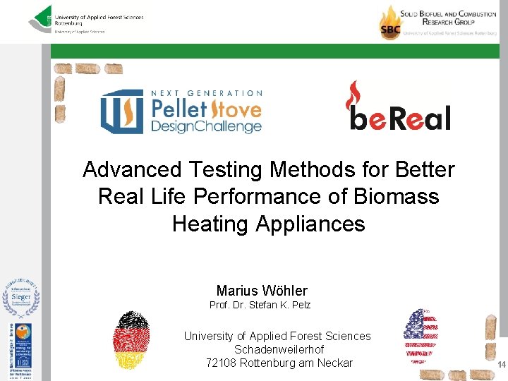 Advanced Testing Methods for Better Real Life Performance of Biomass Heating Appliances Marius Wöhler