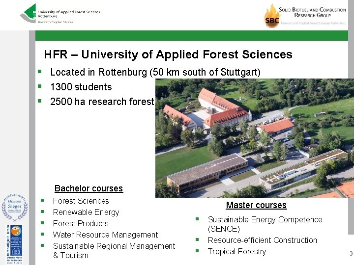 HFR – University of Applied Forest Sciences § Located in Rottenburg (50 km south