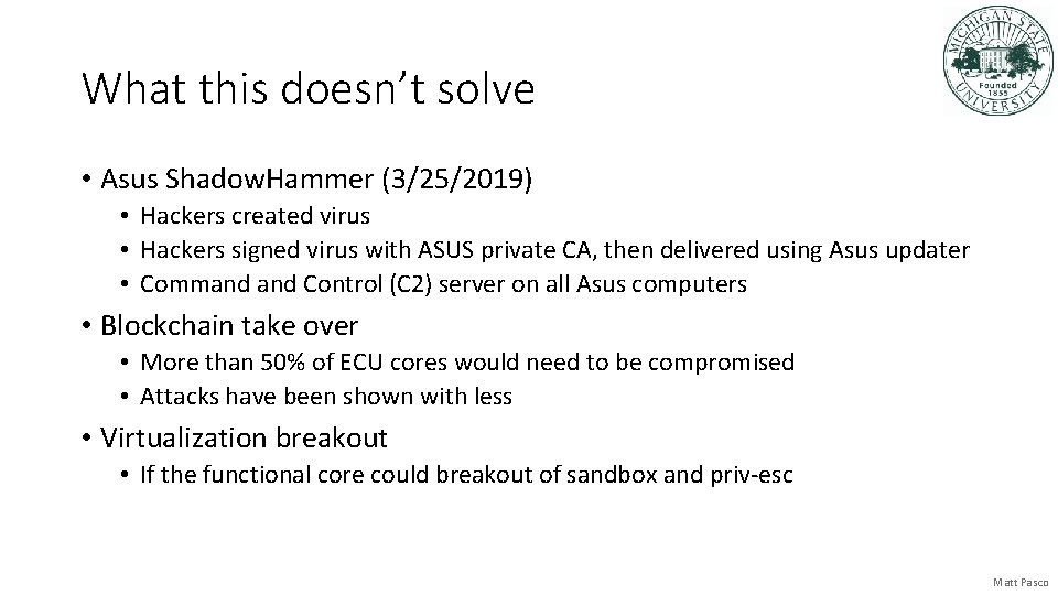 What this doesn’t solve • Asus Shadow. Hammer (3/25/2019) • Hackers created virus •