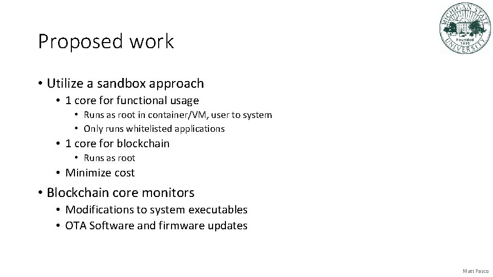 Proposed work • Utilize a sandbox approach • 1 core for functional usage •