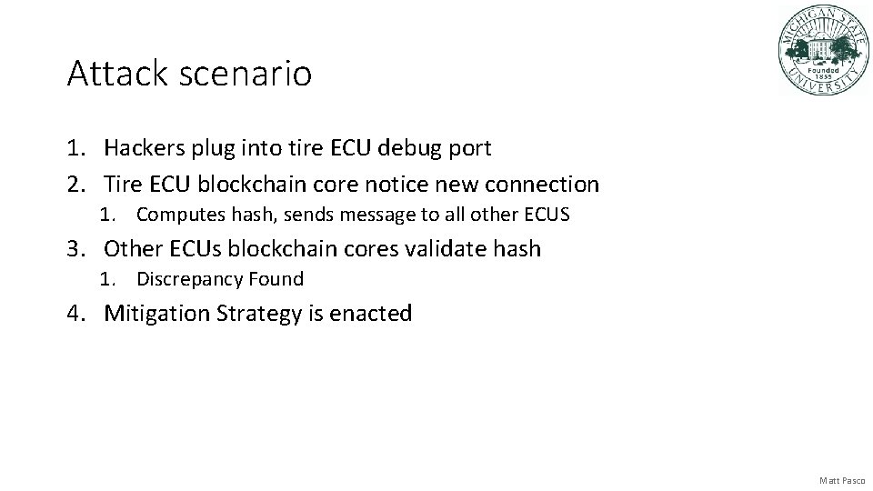 Attack scenario 1. Hackers plug into tire ECU debug port 2. Tire ECU blockchain