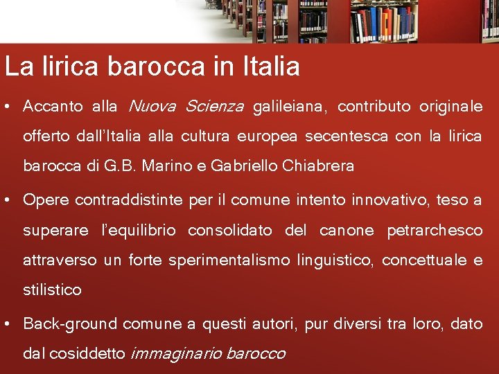 La lirica barocca in Italia • Accanto alla Nuova Scienza galileiana, contributo originale offerto