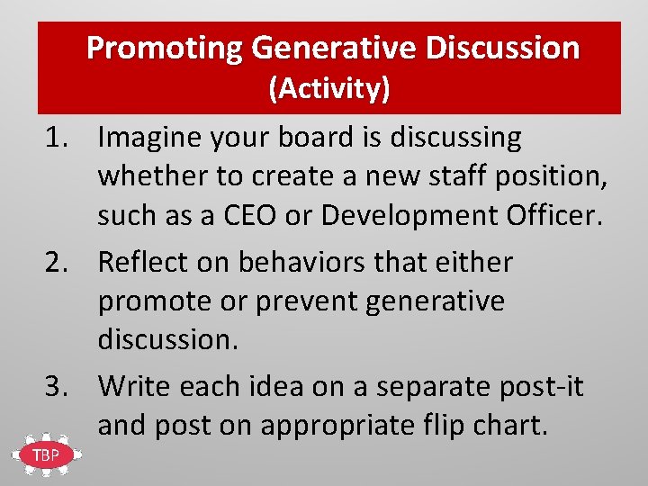 Promoting Generative Discussion (Activity) 1. Imagine your board is discussing whether to create a