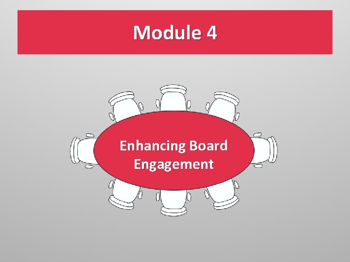 Module 4 Enhancing Board Engagement 