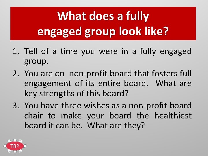 What does a fully engaged group look like? 1. Tell of a time you
