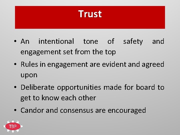 Trust • An intentional tone of safety engagement set from the top and •