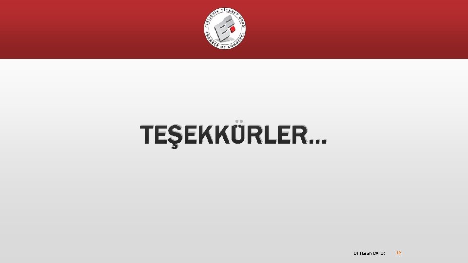 TEŞEKKÜRLER… Dr Hasan BAKIR 10 