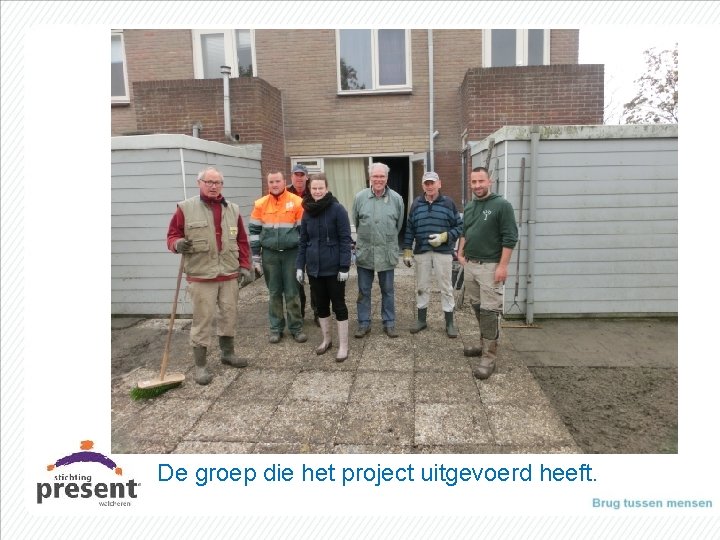 De groep die het project uitgevoerd heeft. 